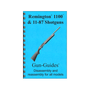 Gun Guides Takedown Guide Remington 1100 and 11-87 Shotguns - Gun Guides
