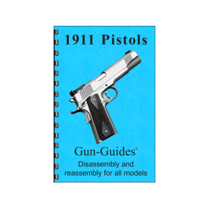 Gun Guides Takedown Guide Model 1911 Series Pistols - Gun Guides