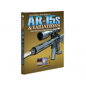 BLUE BOOK PUBLICATIONS Blue Book of AR-15's & Variations 2nd Edition by Zachary R. Fjestad and Lisa Beuning