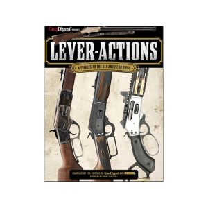 Lever-Actions: A Tribute to the All-American Rifle by Editors of Gun Digest and Recoil