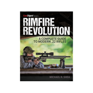 Rimfire Revolution: A Complete Guide to Modern .22 Rifles by Michael R. Shea on sale now for $26.99  Rimfire Revolution: A Complete Guide to Modern .22 Rifles by Michael R. Shea