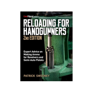 Reloading for Handgunners, 2nd Edition by Patrick Sweeney