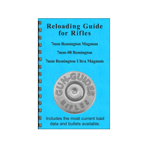 Gun Guides Reloading Guide for Rifles 7mm Remington Magnum, 7mm-08 Remington & 7mm Remington Ultra Magnum - Gun Guides