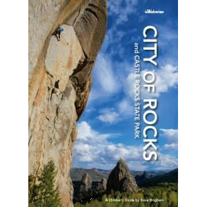 Wolverine Publishing City Of Rocks: A Climbers Guide by Dave Bingham Guidebook