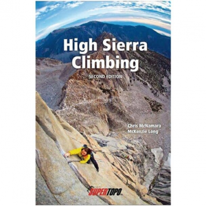 SuperTopo High Sierra Climbing, 2nd Edition by Chris McNmara and McKenzie Long Guidebook