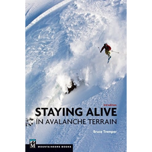 Mountaineer's Books Staying Alive In Avalanche Terrain, 3rd Edition by Bruce Tremper