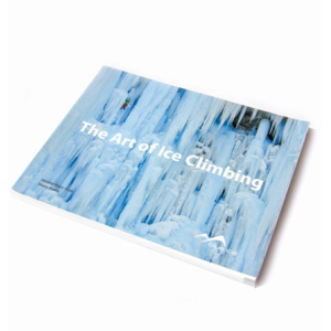 Blue Ice Blue Ice The Art Of Ice Climbing Book