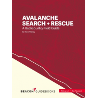 Beacon Guidebooks Avalanche Search and Rescue: A Backcountry Field Guide by Alexis Alloway