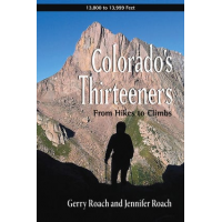 Colorado's Thirteeners: From Hikes to Climbs by Gerry Roach and Jennifer Roach