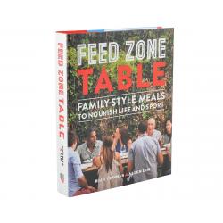 Skratch Labs FEED Zone Table Cookbook Family Style Meals to Nourish Life and S... - SKRATCH-FZT-BOOK
