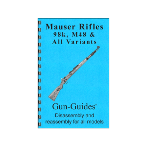 Gun Guides Takedown Guide Mauser Rifles 98k, M48 & All Variants