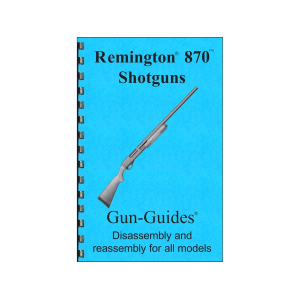 Gun Guides Takedown Guide Remington 870 Shotguns