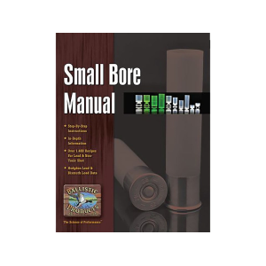 Ballistic Products The Small Bore Manual: 16th Edition Reloading Manual